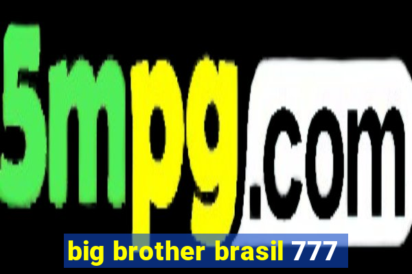 big brother brasil 777